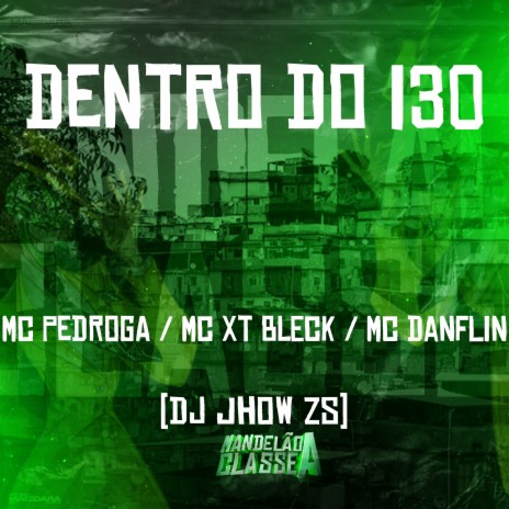 Dentro do I30 ft. Mc Pedroga, Dj jhow ZS & mc xt bleck | Boomplay Music