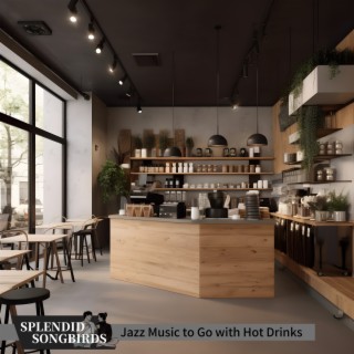 Jazz Music to Go with Hot Drinks