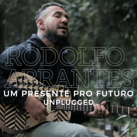 Um Presente Pro Futuro (Unplugged)