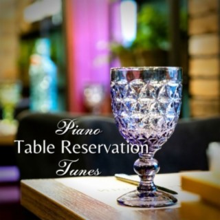 Table Reservation: Romantic Piano Tunes for a Table for Two at the Restaurant