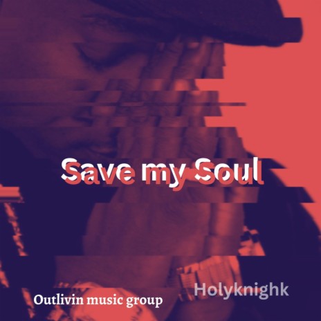 Save my Soul | Boomplay Music