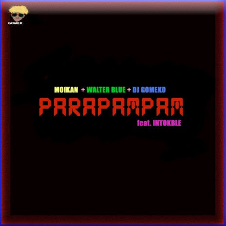 Parapampam ft. Walter Blue, Dj Gomeko & Intokble