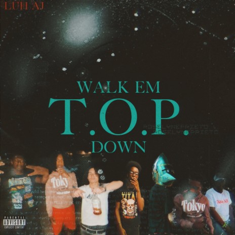 T.O.P. (Walk Em Down) | Boomplay Music