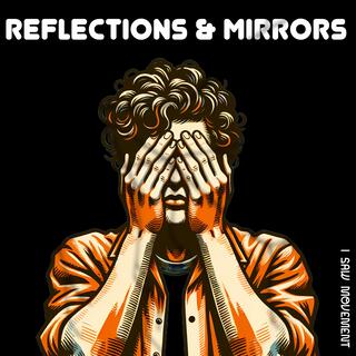 Reflections & Mirrors