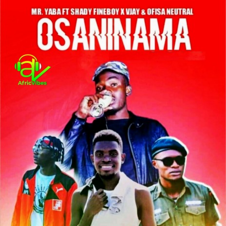 Osaninama (feat. Shady Fineboy, Vjay & Ofisa Nuetural)