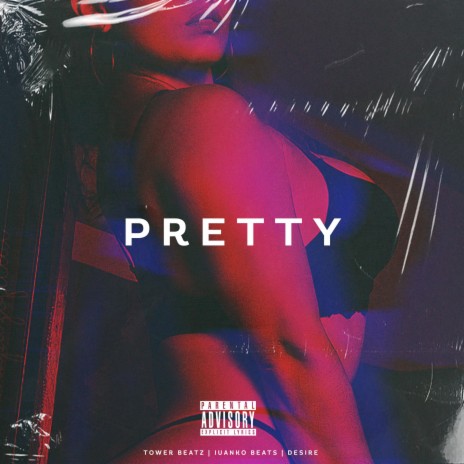 Pretty ft. Juanko Beats & Desire Beats