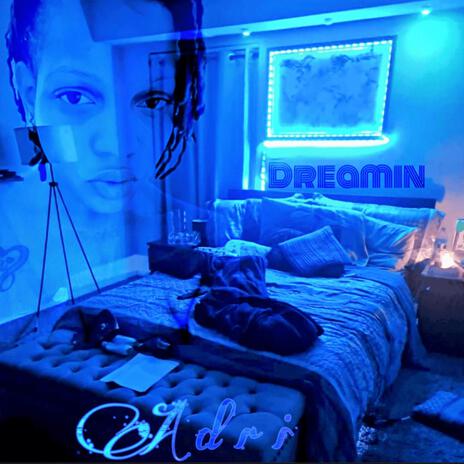 DREAMIN' | Boomplay Music