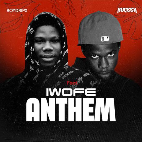 IWOFE ANTHEM ft. Rugeex | Boomplay Music