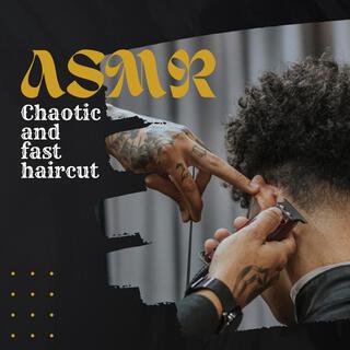 ASMR CHAOTIC AND FAST HAIRCUT