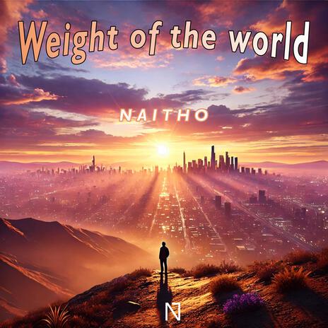 Weight of the world | Boomplay Music