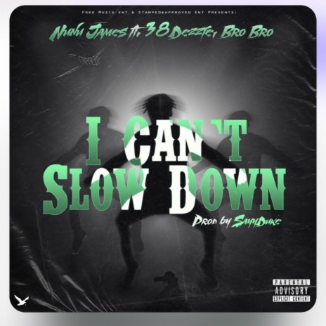 Cant slow down ft. 38 dezzie, Bro Bro, Produce by sayyduke & Executive producer C-Lov3 | Boomplay Music