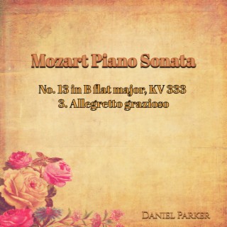 Mozart Piano Sonata No. 13 In B Flat Major, Kv 333 - 3. Allegretto Grazioso