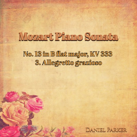 Mozart Piano Sonata No. 13 In B Flat Major, Kv 333 - 3. Allegretto Grazioso | Boomplay Music