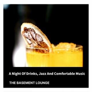 A Night Of Drinks, Jazz And Comfortable Music