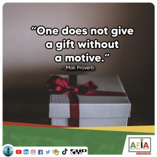 The Real Meaning of Gift-Giving | AFIAPodcast | African Proverbs