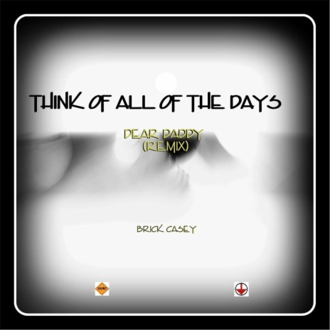 Think of All of the Days (Dear Daddy Remix) | Boomplay Music