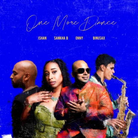One More Dance ft. Sankha B, Onny & Binu Sax | Boomplay Music
