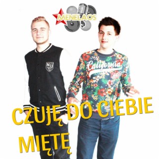 Czuje Do Ciebie Miete