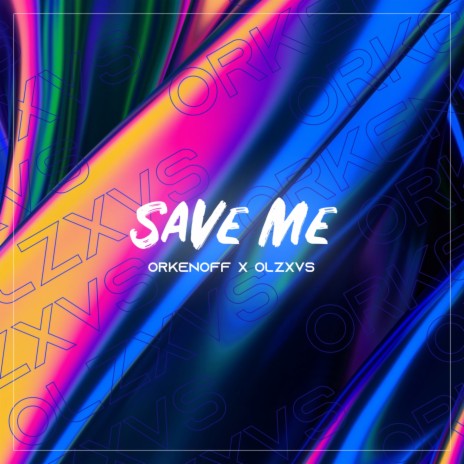 Save Me ft. OLZXVS | Boomplay Music