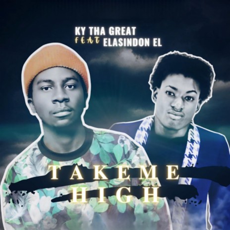 Take Me High (feat. Elasindon El) | Boomplay Music