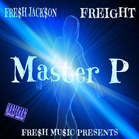 Master P ft. Freight | Boomplay Music