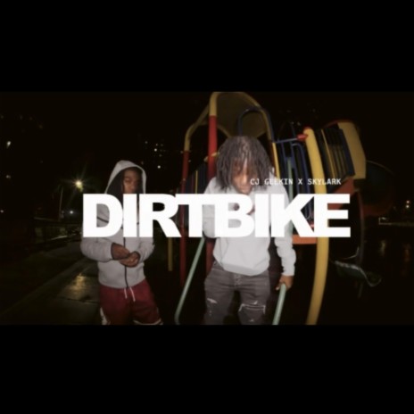 Dirt Bike ft. CjGeekin