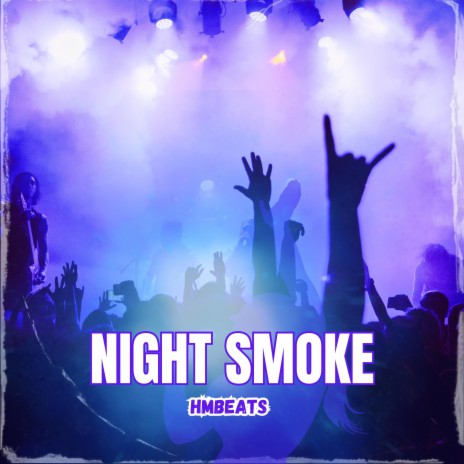 NIGHT SMOKE | Boomplay Music