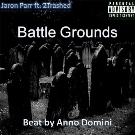Battle Grounds ft. 2Trashed | Boomplay Music