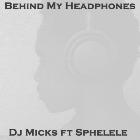 Behind My Headphones (Afro Instrumental Mix) ft. Sphelele | Boomplay Music