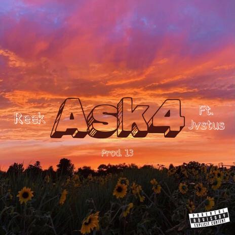 Ask 4 ft. Jvstus | Boomplay Music