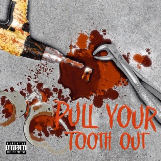 Pull Your Tooth
