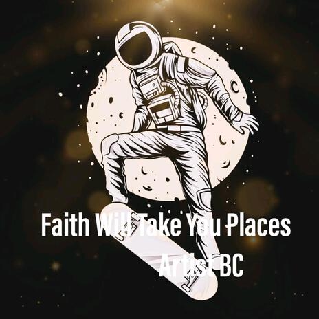 Faith Will Take You Places | Boomplay Music