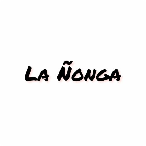 La Ñonga | Boomplay Music