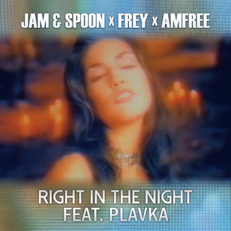 Right in the Night ft. Amfree, FREY & Plavka | Boomplay Music