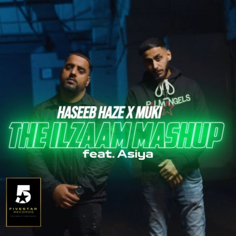 The Ilzaam Mashup ft. Haseeb Haze & Asiya | Boomplay Music