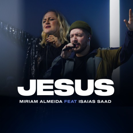 Jesus ft. Isaias Saad