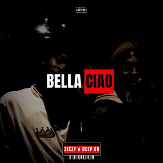 Bella ciao ft. Deep qu lyrics | Boomplay Music