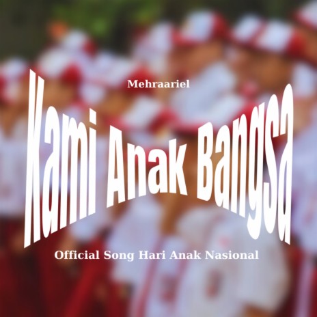 Kami Anak Bangsa (Official Song Hari Anak Nasional) | Boomplay Music