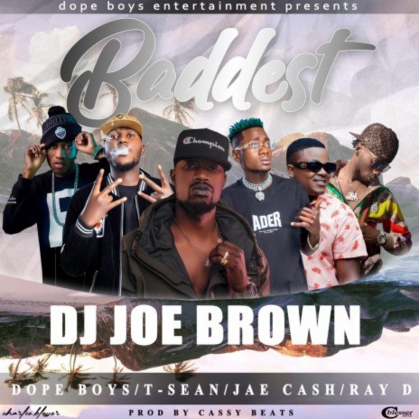Baddest (Remix) ft. DJ Joe Brown, T-Sean, Jae Cash & Ray Dee | Boomplay Music