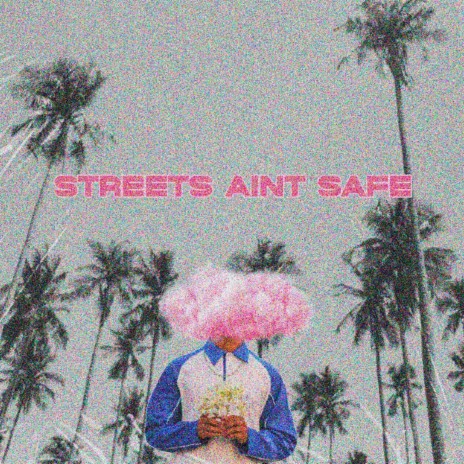 Streets Ain't Safe | Boomplay Music