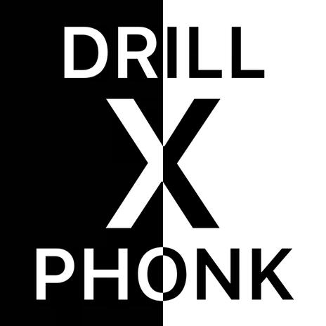 DRILL x PHONK 2 | Boomplay Music