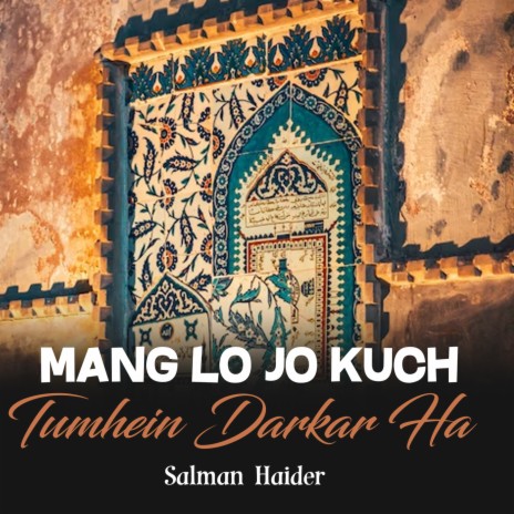 Mang Lo Jo Kuch Tumhein Darkar Ha | Boomplay Music