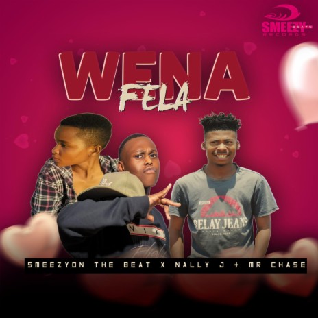 Wena fela ft. Nally J & Mr CHASE
