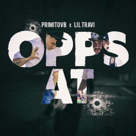 Opps At ft. Lil Travi | Boomplay Music