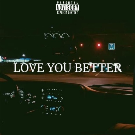 Love You Better | Boomplay Music
