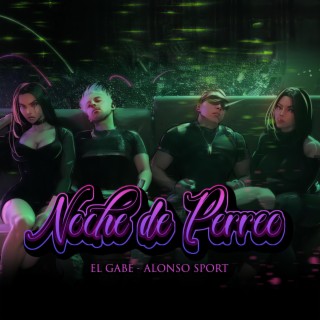 Noche de perreo ft. Alonso Sport lyrics | Boomplay Music