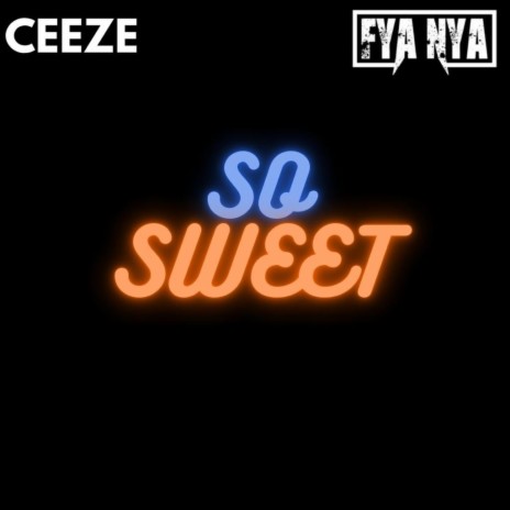 So Sweet ft. Fya Nya | Boomplay Music