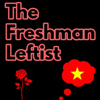 The Freshman Leftist