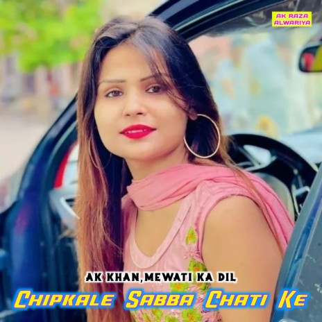 Chipkale Sabba Chati Ke | Boomplay Music