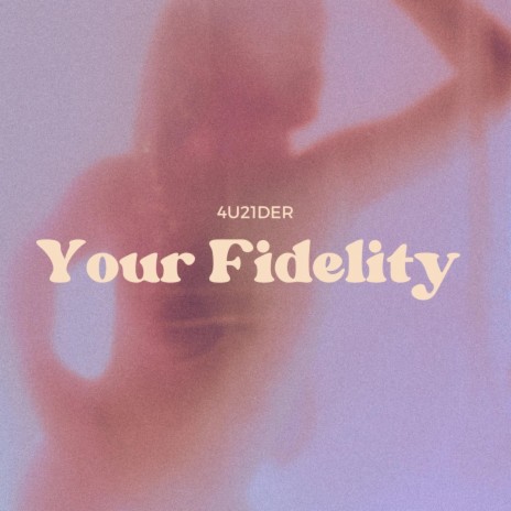 Your Fidelity | Boomplay Music